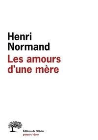 Henri Normand - Les amours d'une mère.