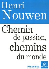 Henri Nouwen - Chemin de passion chemins du monde.