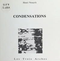 Henri Nouyrit - Condensations.