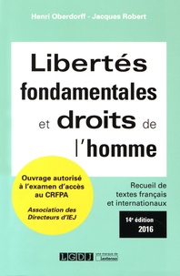 Henri Oberdorff et Jacques-Henri Robert - Libertés fondamentales et droits de l'Homme - Textes français et internationaux.