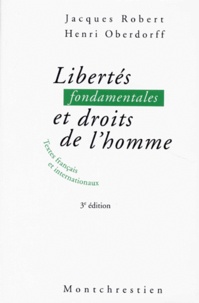 Henri Oberdorff et Jacques Robert - Libertes Fondamentales Et Droits De L'Homme. Textes Francais Et Internationaux, 3eme Edition.