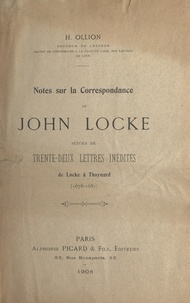 Henri Ollion - Notes sur la correspondance de John Locke - Suivies de Trente-deux lettres inédites de Locke à Thoynard (1678-1684).