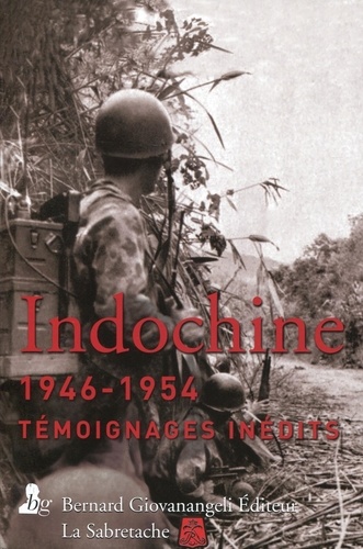 Henri Ortholan et Jacques Valette - Indochine 1946-1954 - Témoignages inédits.