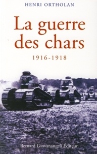 Henri Ortholan - La Guerre des chars.