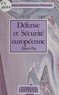 Henri Pac et Pierre-Henri Chalvidan - Défense et sécurité européenne.