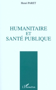 Henri Paret - Humanitaire et santé publique.