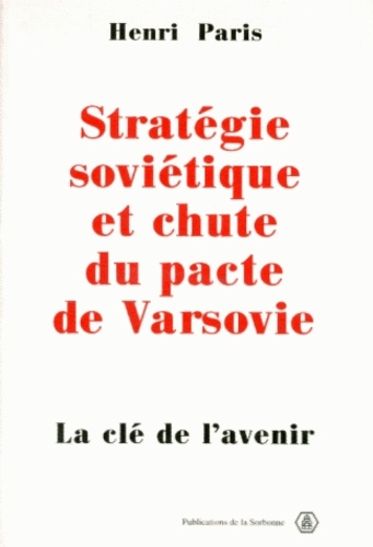 Strategie Sovietique Et Chute Du Pacte De Varsovie. La Cle De L'Avenir