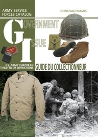 Henri-Paul Enjames - Government Issue - US Army european theater of operations collector guide.