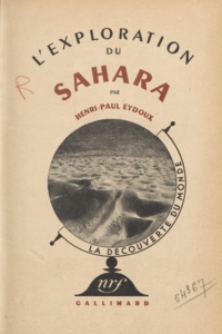 Henri Paul Eydoux et Raymond Burgard - L'exploration du Sahara (4) - Vingt-cinq reproductions. Une carte..