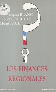 Henri Paul et Jacques Blanc - Les finances régionales.