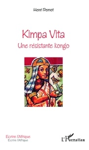 Henri Pemot - Kimpa Vita - Une résistante kongo.