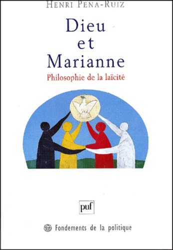 Henri Pena-Ruiz - Dieu et Marianne - Philosophie de la laïcité.