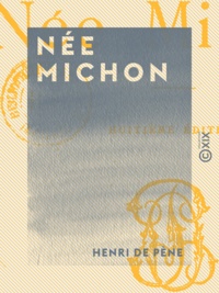Henri Pène (de) - Née Michon.