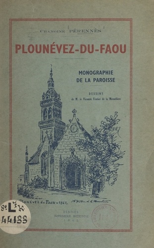 Plounévez-du-Faou. Monographie de la paroisse
