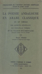 La poésie andalouse en arabe classique au XIe siècle