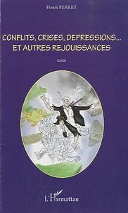 Conflits, crises, dépressions...et autres réjouissances