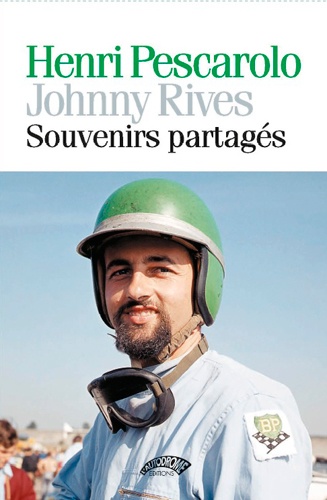 Henri Pescarolo et Johnny Rives - Souvenirs partagés.