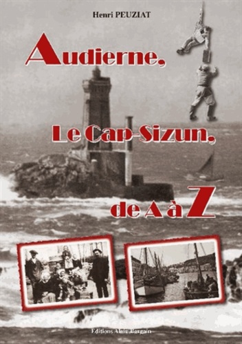 Henri Peuziat - Audierne, le Cap-Sizun, de A à Z.