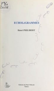 Henri Philibert - Écholégrammes.