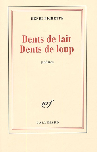 Henri Pichette - Dents de lait Dents de loup.