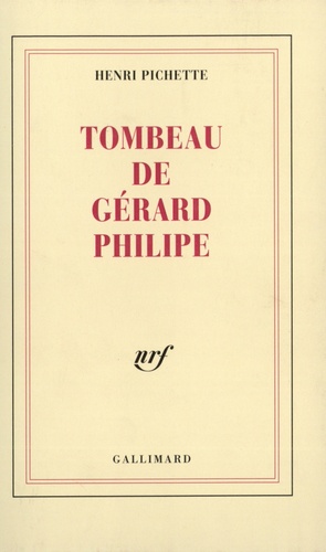 Henri Pichette - Tombeau de Gérard Philipe.