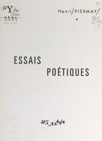 Henri Piermay - Essais poétiques.
