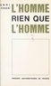 Henri Piéron et Yves Galifret - L'homme, rien que l'homme - De l'anthropogenèse à l'hominisation.