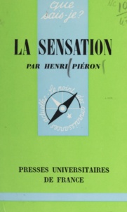 Henri Piéron - La sensation.