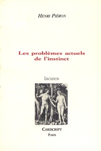 Henri Piéron - Les problèmes actuels de l'instinct.