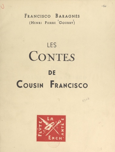 Henri-Pierre Gourry et  Bibesco - Francisco Baragnès. Les contes de cousin Francisco.
