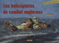 Henri-Pierre Grolleau - Les hélicoptères de combat modernes.