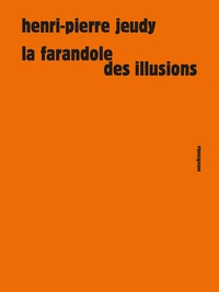 Henri-Pierre Jeudy - La farandole des illusions.