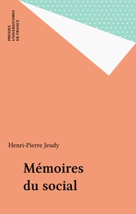 Henri-Pierre Jeudy - Mémoires du social.