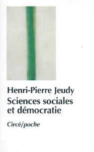 Henri-Pierre Jeudy - Sciences sociales et démocratie.