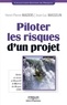 Henri-Pierre Maders et Jean-Luc Masselin - Piloter les risques d'un projet.