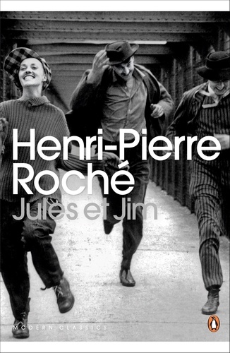 Henri-Pierre Roché - Henri-Pierre Roche Jules and Jim (Penguin Modern Classics) /anglais.