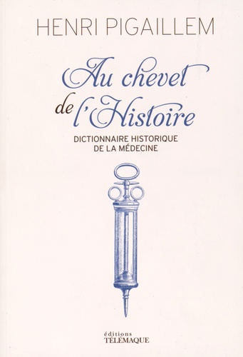 Henri Pigaillem - Au chevet de l'histoire.