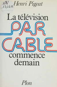 La Télévision par câble commence demain