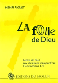 La Folie De Dieu. Lettre De Paul Aux Chretiens D'Aujourd'Hui, I Corinthiens I-4
