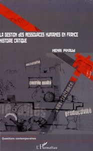 Henri Pinaud - La gestion des ressources humaines en France - Histoire critique.