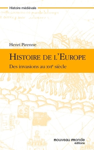 Histoire de l'Europe. Des invasions au XVIe siècle