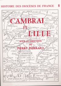 Henri Platelle et Alain Lottin - Les Dioceses De Cambrai Et De Lille.