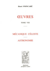 Henri Poincaré - Oeuvres - Tome 8, Mécanique céleste, Astronomie.