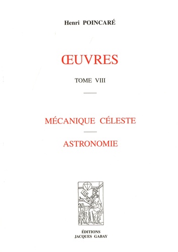 Oeuvres - Tome 8, Mécanique céleste, Astronomie de Henri Poincaré - Grand  Format - Livre - Decitre