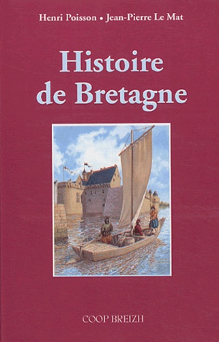 Henri Poisson et Jean-Pierre Le Mat - Histoire de Bretagne.