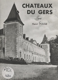Henri Polge et Bernard Biraben - Châteaux du Gers.