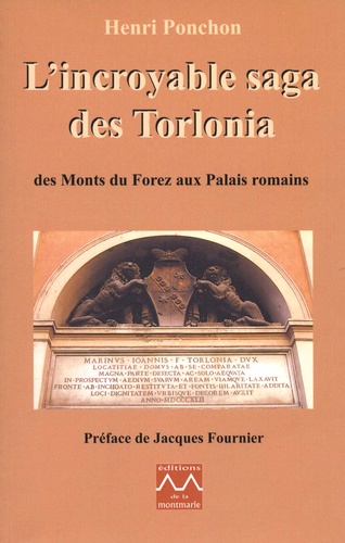 L'incroyable saga des Torlonia. Des Monts du Forez aux Palais romains