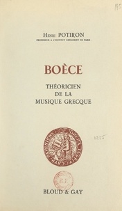 Henri Potiron et  Institut catholique de Paris - Boèce - Théoricien de la musique grecque.