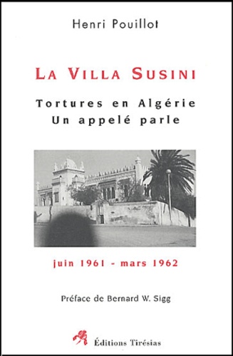 Henri Pouillot - La Villa Susini - Tortures en Algérie, un appelé parle (juin 1961-mars 1962).