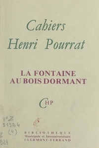 Henri Pourrat et Claude Dalet - La fontaine au bois dormant.